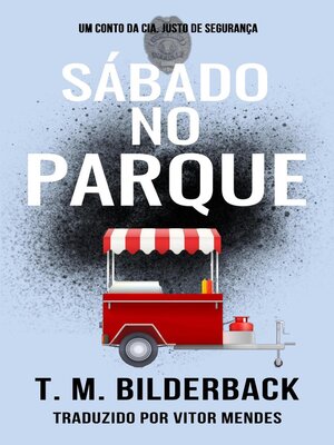 cover image of Sábado no Parque--Um Conto da Cia. Justo de Segurança